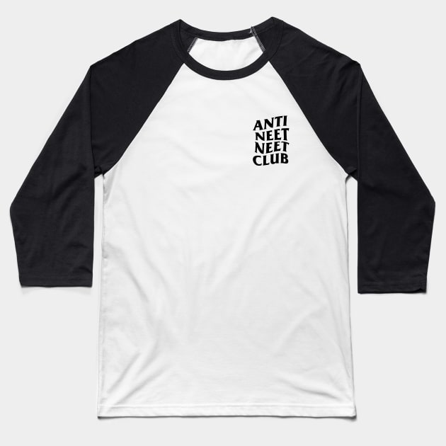 ANTI NEET NEET CLUB Baseball T-Shirt by hole